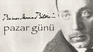 pazar günü  Rainer Maria Rilke sesli öykü