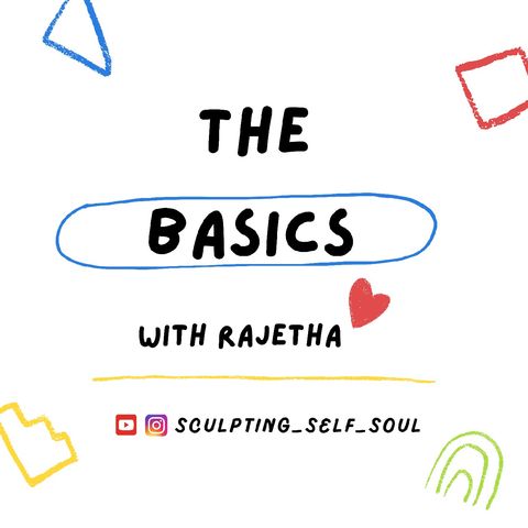 Episode 4 - When And Where The BASICS With RAJETHA ❤️