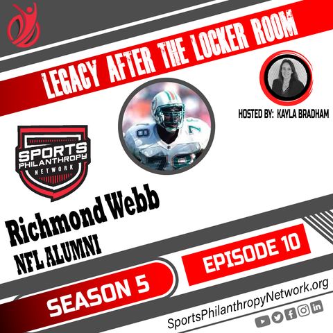 S5: E10-- Richmond Webb, NFL Legend