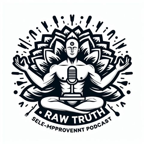 Raw Truth EP11: Regaining Control