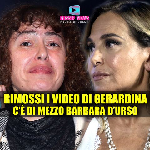 Rimossi Video di Gerardina Trovato: Colpa di Barbara D'Urso!