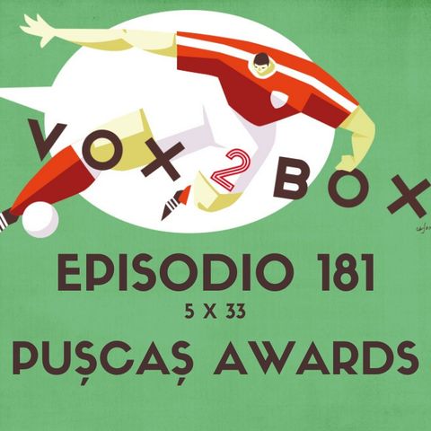 Episodio 181 (5x33) - Pușcaș Awards
