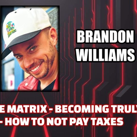Legally Exit The Matrix - Becoming Truly Sovereign - How to Not Pay Taxes | Brandon Williams