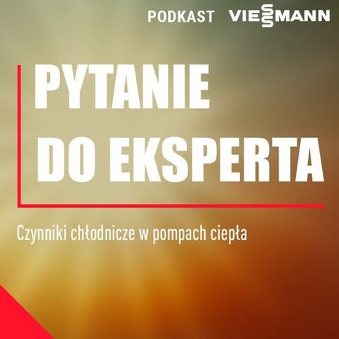Ekspert Viessmann - Czynniki Chłodnicze W Pompie Ciepła