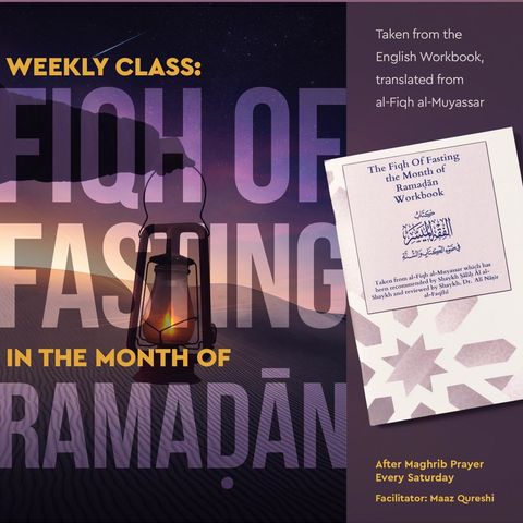 Episode 7 - Fiqh of Fasting in the Month of Ramadan