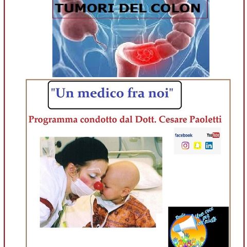 "UN MEDICO FRA NOI" Dott. Cesare Paoletti - TUMORI AL COLON