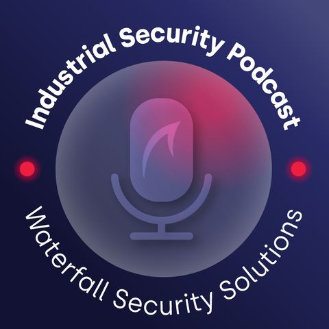 Cybersecurity for Rail Systems - Harder than it sounds [The Industrial Security Podcast]