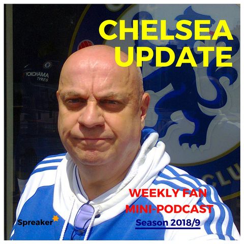 Chelsea Update #65 ( 07/10/18 #SOUCHE )