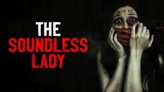"The Soundless Lady" Creepypasta