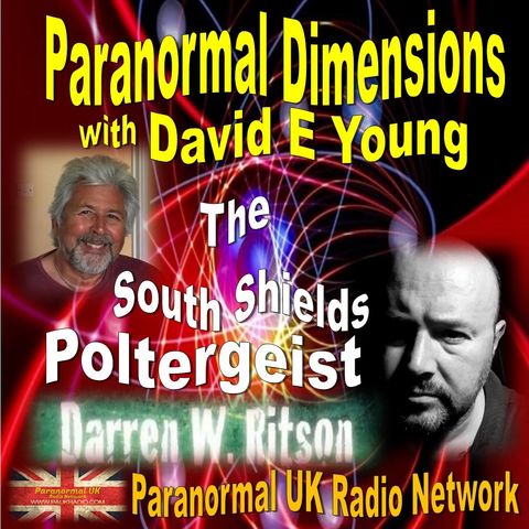 Paranormal Dimensions - Darren W. Ritson: The South Shields Poltergeist - 09/13/2021