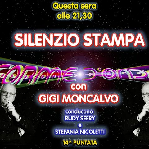Forme d'Onda - "Silenzio Stampa" di Gigi Moncalvo - 11/02/2021