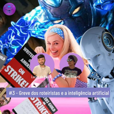 #3 - Greve dos roteiristas e inteligência artificial