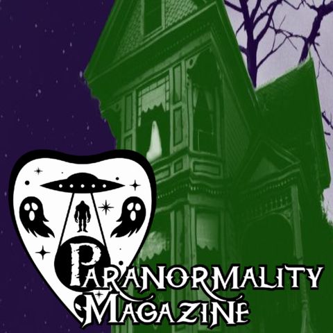 “SO YOU THINK YOUR HOUSE IS HAUNTED” and More Fortean-Related Stories! #ParanormalityMag