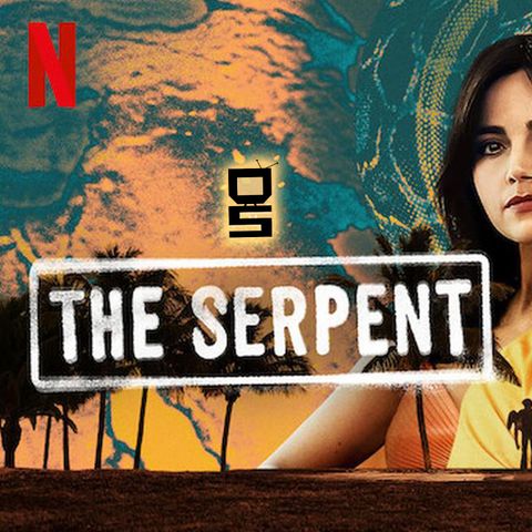 The Serpent - Quanto non ci sarà piaciuta questa serie... o forse no?