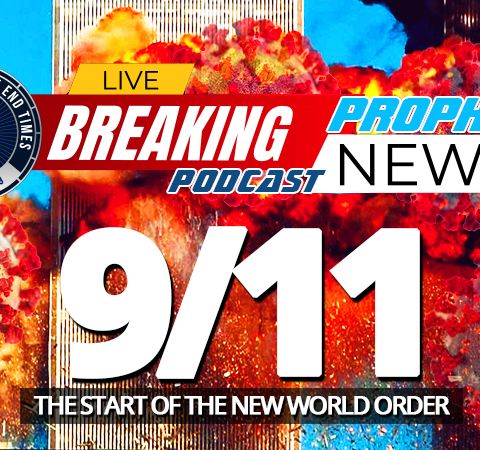 NTEB PROPHECY NEWS PODCAST: The Twin Towers Came Down, The New World Order Went Up, And Then COVID-19 Was Released To Finish The Job