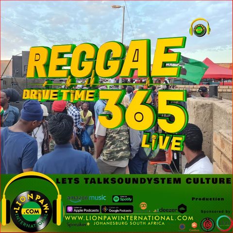 Reggae DriveTime365 Live with Lion Paw Int'l Ep 3 Dec