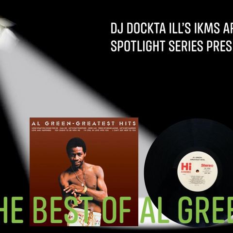 Dj Dockta Ill's Ice Kold Music Show Artist Spotlight Series Best Of Al Green Episode 37