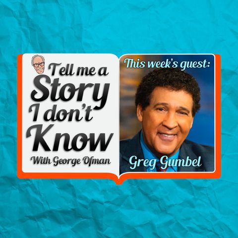 Greg Gumbel CBS Sportscaster | Tell Me A Story I Don't Know
