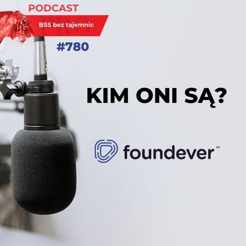 #780 Kim ONI są? Foundever