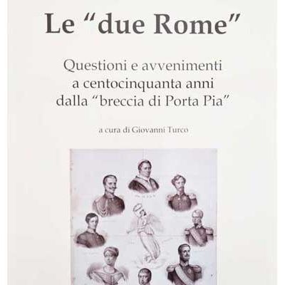 95 - Le due Rome. Questioni e avvenimenti a 150 anni dalla breccia di Porta Pia
