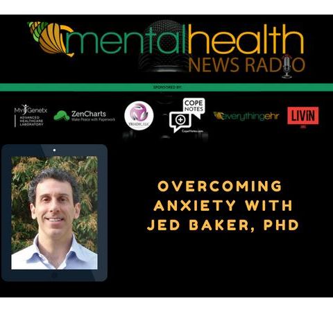 Overcoming Anxiety with Dr. Jed Baker