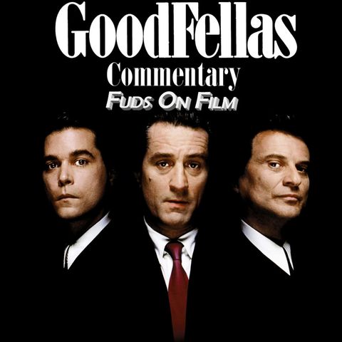 Goodfellas Commentary