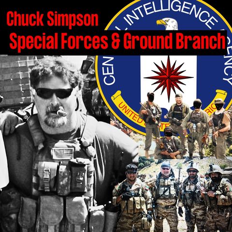 CIA’s Tier 1 Unit (Ground Branch) | Chuck Simpson | Ep. 290