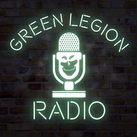 Green Legion Radio 10/7