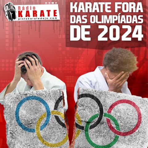 KARATE FORA DAS OLIMPÍADAS DE 2024 - Rádio Karate