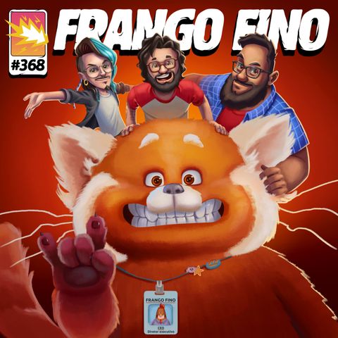 FRANGO FINO 368 | RED, PERRENGUE NO BANHEIRO E OUTRAS AVENTURAS
