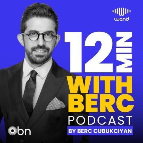 Welcome to 12 Minutes with Berç