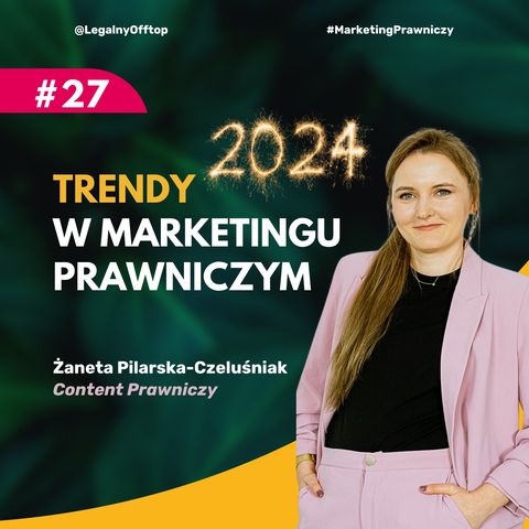 #27 Trendy w marketingu prawniczym w 2024 r.