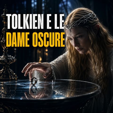 Tolkien e le dame oscure