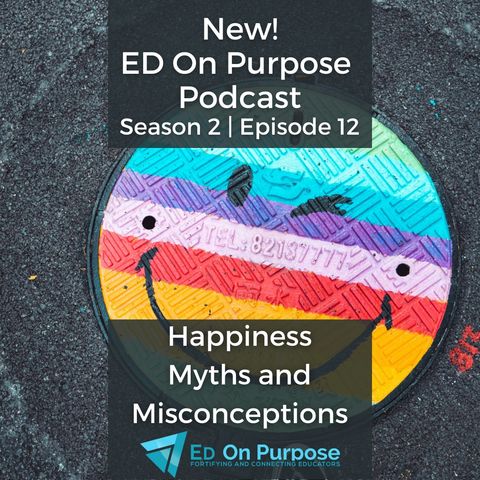 Happiness Myths and Misconceptions - EOP S2 E12