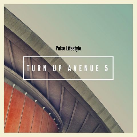 Turn Up Avenue 5