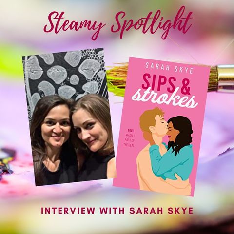 Steamy Spotlight: Interview with Sarah Skye