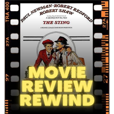 Movie Review Rewind, Ep. 36: The Sting (1973)
