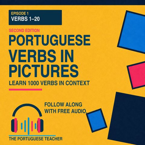 Portuguese Verbs in Pictures — Episode 1: Verbs 1–20