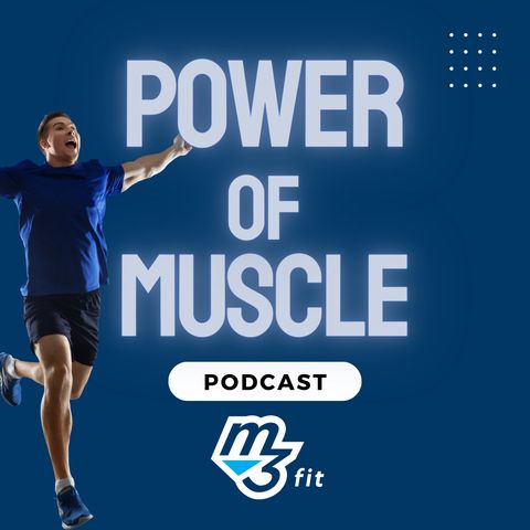 Episode 3 - Power of Muscle for your metabolism