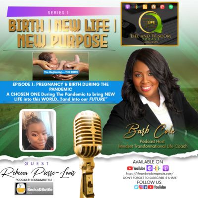 Life and Wisdom Speaks, L.A.W.S. of LIFE on BIRTH | NEW LIFE | NEW PURPOSE "PREGNANCY & BIRTH During The Pandemic"