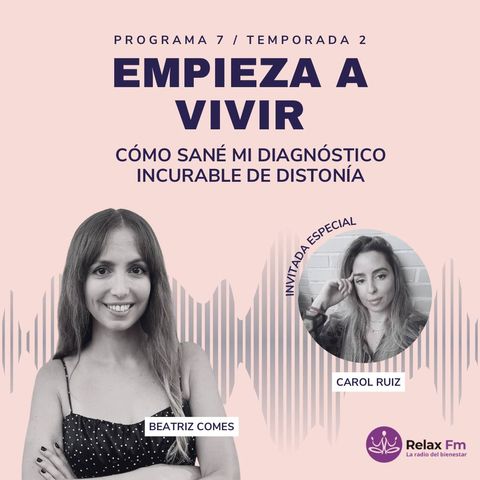 Cómo Sané mi Diagnóstico Incurable de Distonía con Carol Ruiz