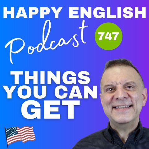 747 - Things You Can Get