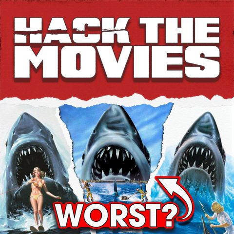 What is The WORST Jaws Sequel? - Hack The Movies (#227)