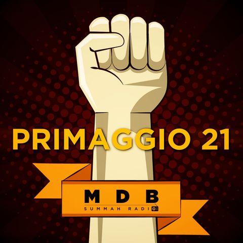 MDB Summah Radio | Ep. 83 "Primaggio 21"
