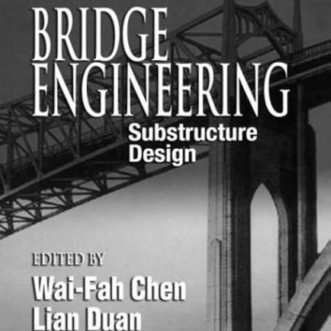 Bridge Engineering: Substructure Design (Principles and Applications in Engineering)
