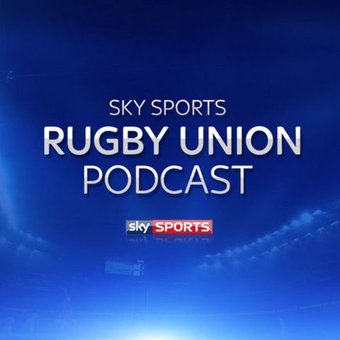 Sky Sports Rugby Union Podcast - 12th Oct