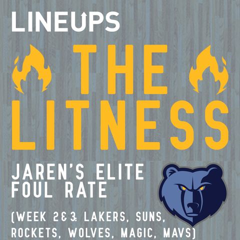 Jaren's Elite Foul Rate (Week 2 & 3: Lakers, Suns, Rockets, Wolves, Magic, Mavs)