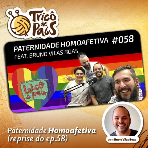 Reprise - #058 - Paternidade Homoafetiva feat. Bruno Vilas Boas