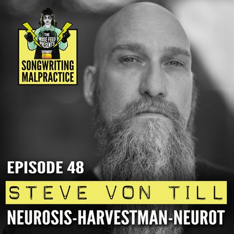 EP #48 Steve Von Till (Neurosis)