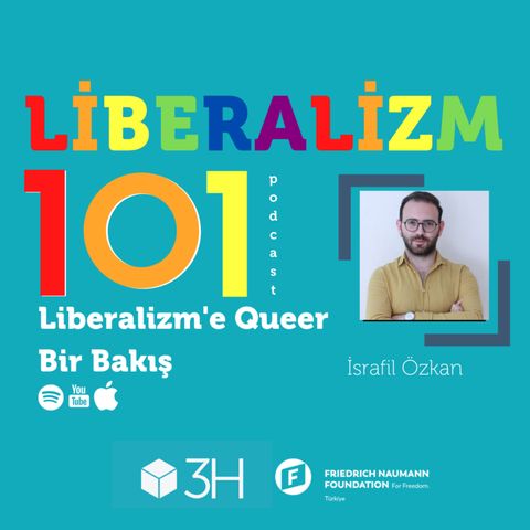 Liberalizm 101 #4 Liberalizm'e Queer Bir Bakış İsrafil Özkan